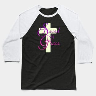 Saved by Grace with Cross Baseball T-Shirt